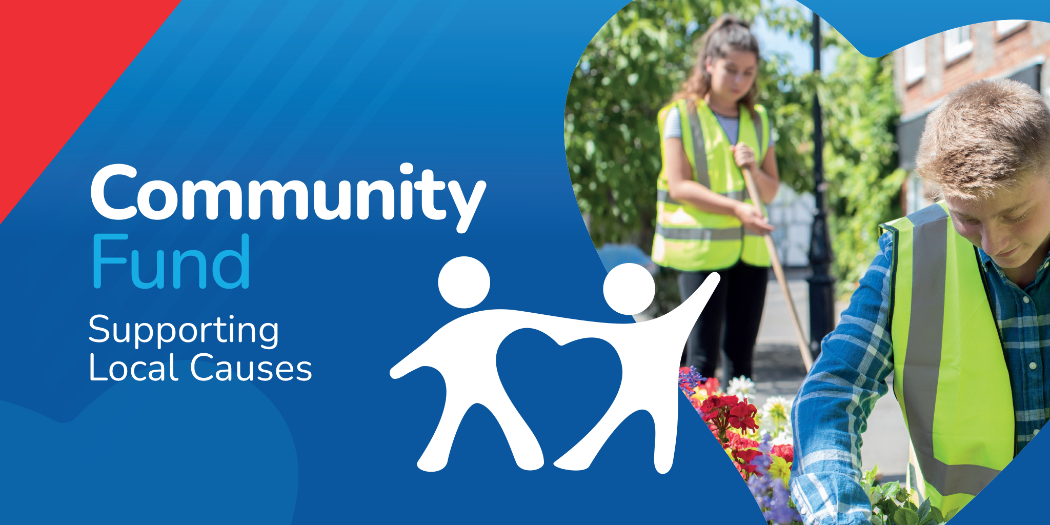 Community Fund - Supporting local causes.