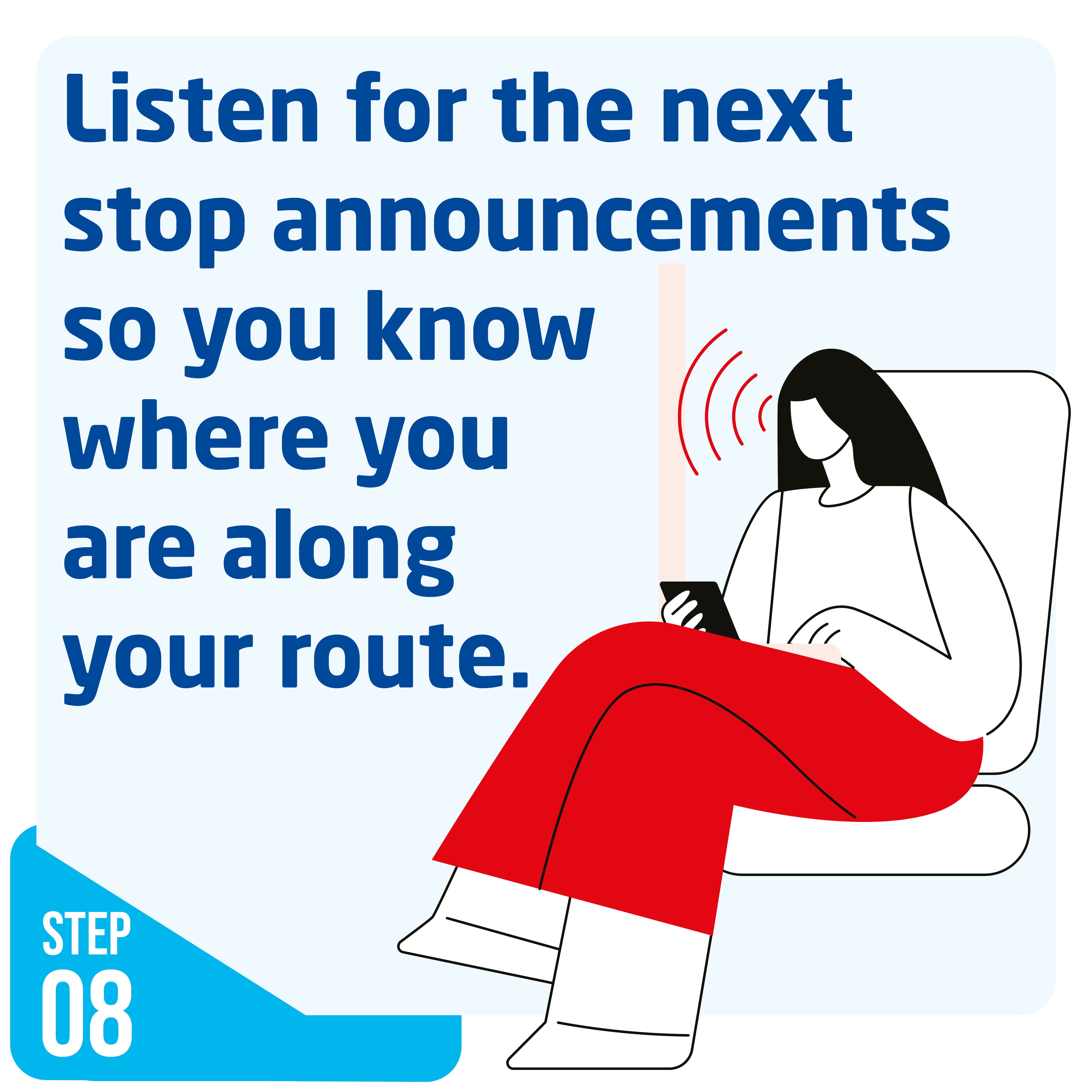 Listen out for next stop announcements