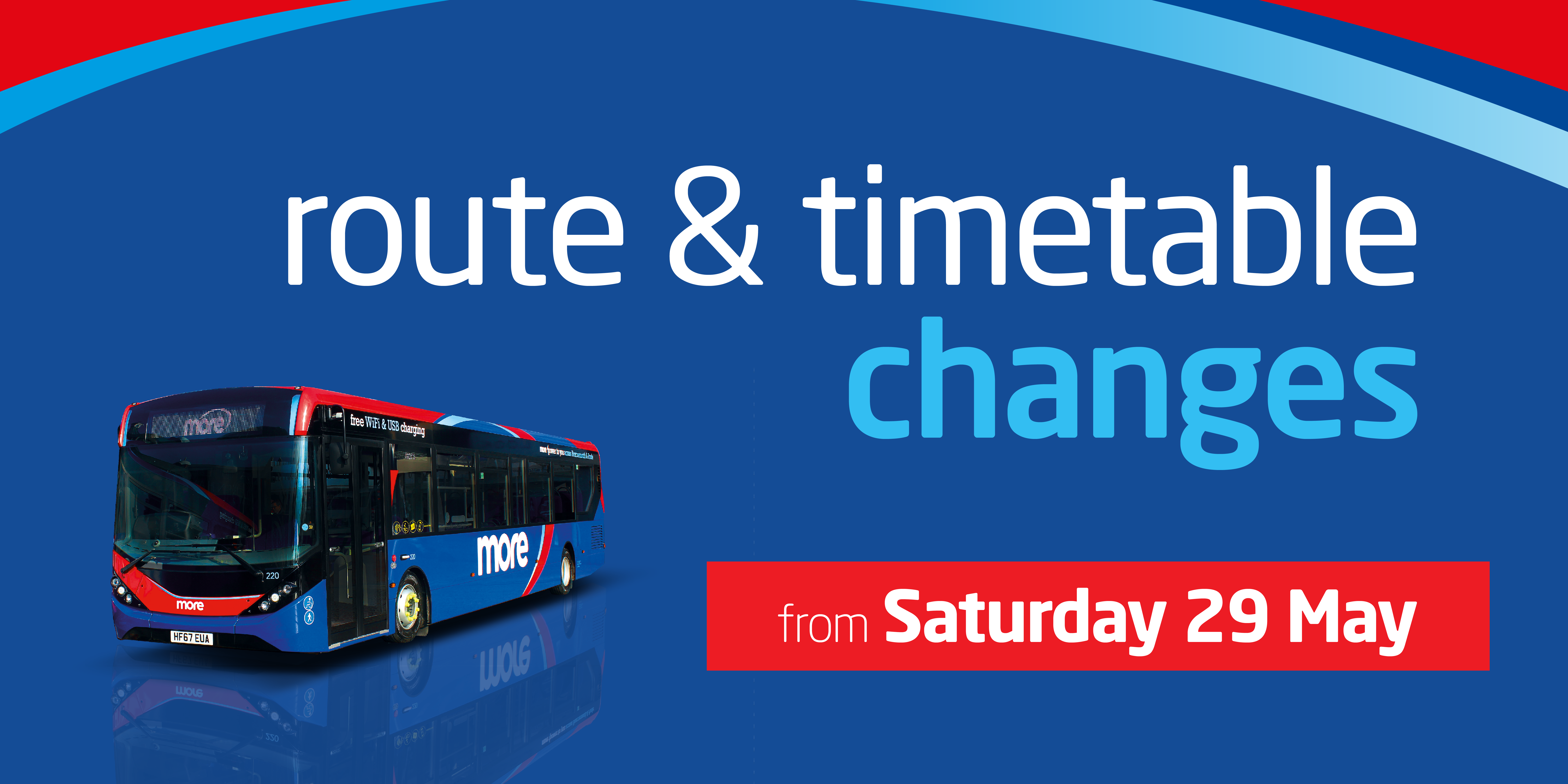 Image of a morebus with text reading 'route and timetable changes from Saturday 29th May'